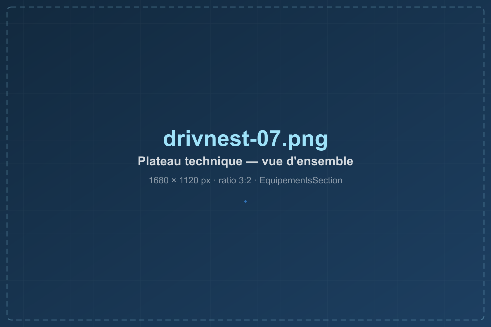 Plateau technique DrivNest — vue d'ensemble de l'atelier